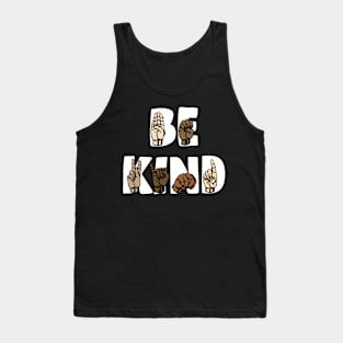 Sign Language Be Kind - ASL Be Kind Hand Signing American Sign Language Tank Top